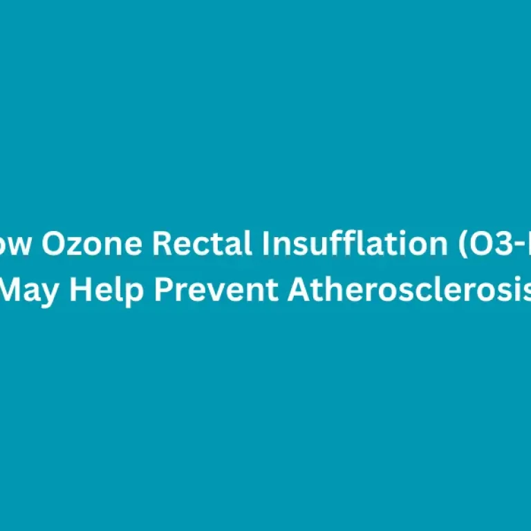 How Ozone Rectal Insufflation O3-RI May Help Prevent Atherosclerosis